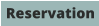 Reservation